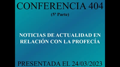 404 - Noticias de actualidad en relación con la profecía 5ª Parte
