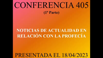 405 - Noticias de actualidad en relación con la profecía bíblica 1ª Parte
