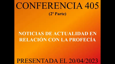 405 - Noticias de actualidad en relación con la profecía bíblica 2ª Parte