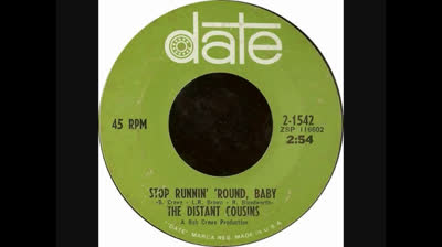 Distant Cousins (1966) - Stop Runnin' 'Round, Baby