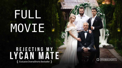 Watch 'Rejecting My Lycan Mate' | Full Movie FREE