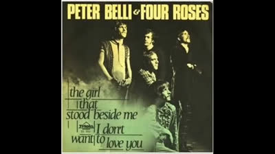 Peter Belli & Four Roses (1967) -The Girl That Stood Beside Me