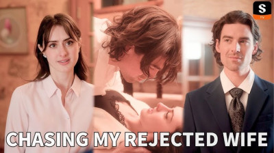 Chasing my rejected wife (Full Episodes FREE)